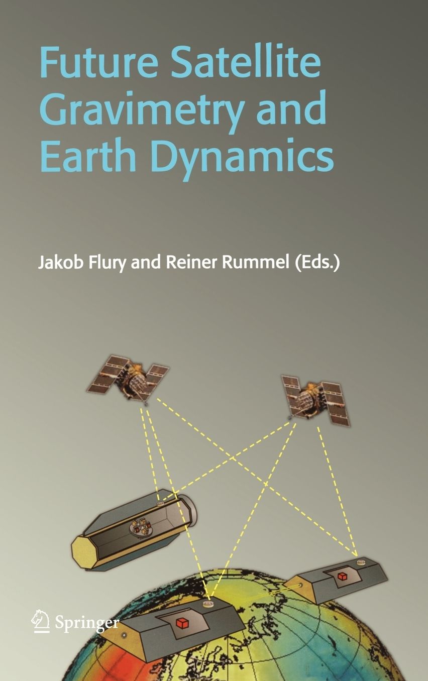 Future Satellite Gravimetry and Earth Dynamics
