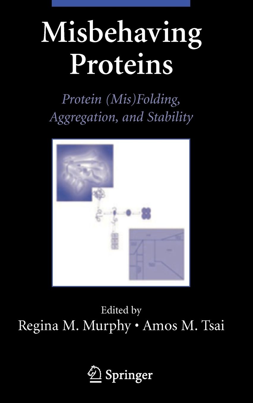 Misbehaving Proteins: Protein (Mis)Folding, Aggregation, and Stability