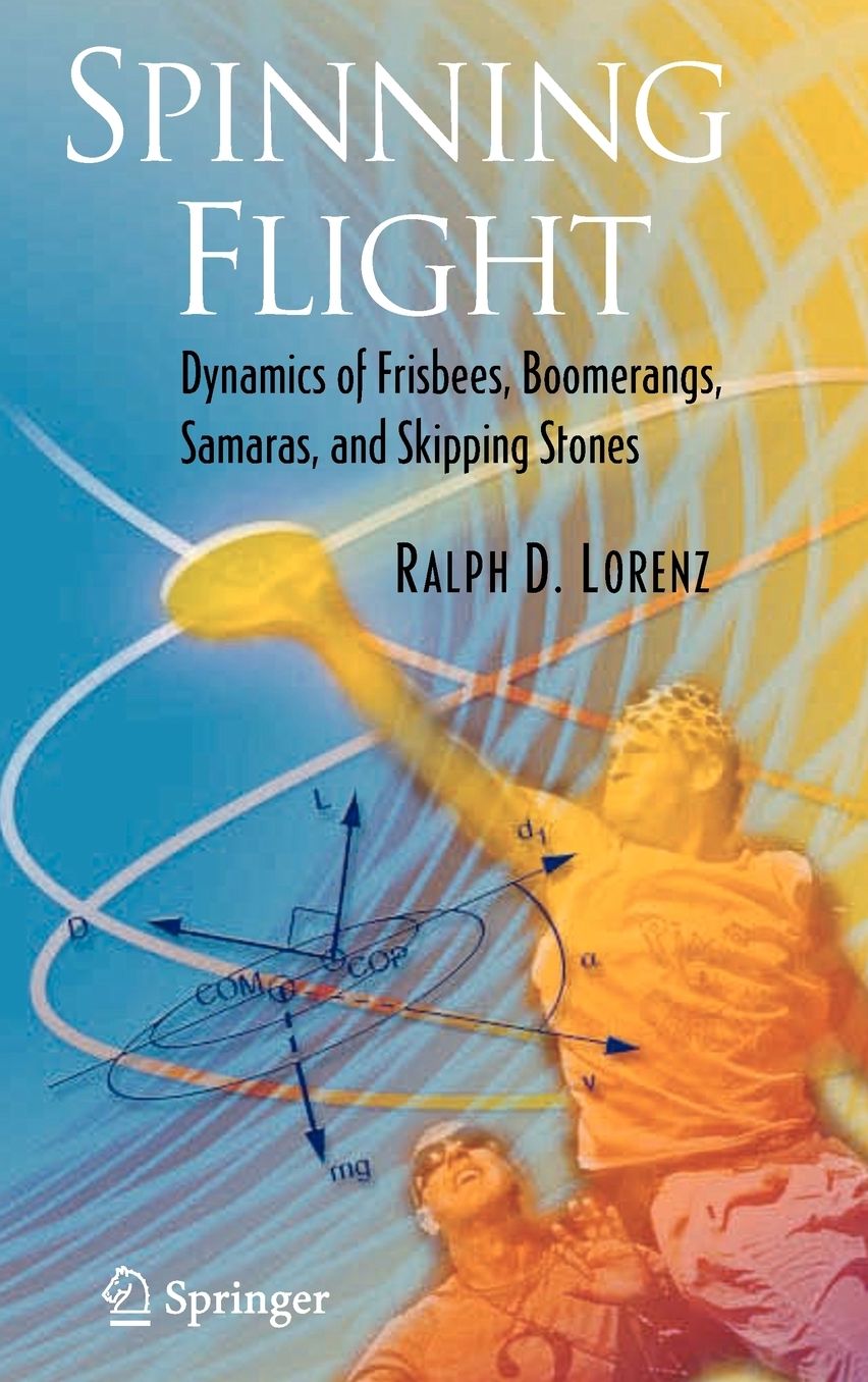 Spinning Flight: Dynamics of Frisbees, Boomerangs, Samaras, and Skipping Stones