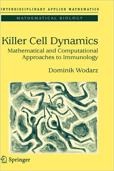 Killer Cell Dynamics: Mathematical and Computational Approaches to Immunology