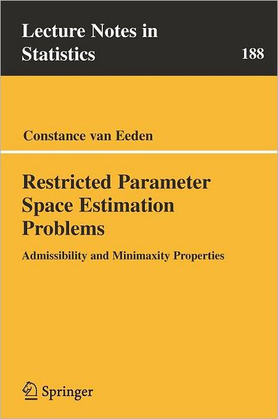 Restricted Parameter Space Estimation Problems: Admissibility and Minimaxity Properties