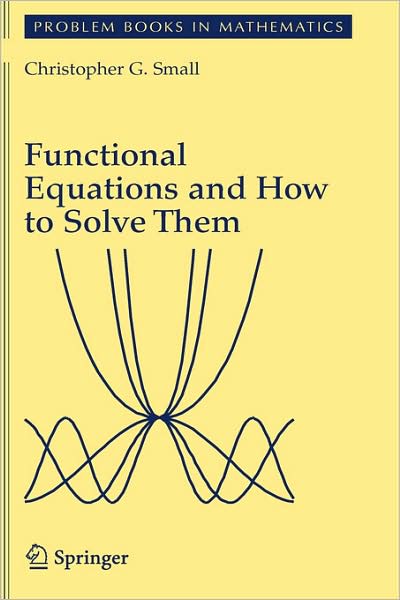 Functional Equations and How to Solve Them