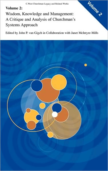 Wisdom, Knowledge, and Management: A Critique and Analysis of Churchman's Systems Approach