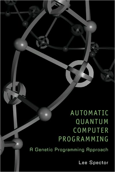 Automatic Quantum Computer Programming: A Genetic Programming Approach