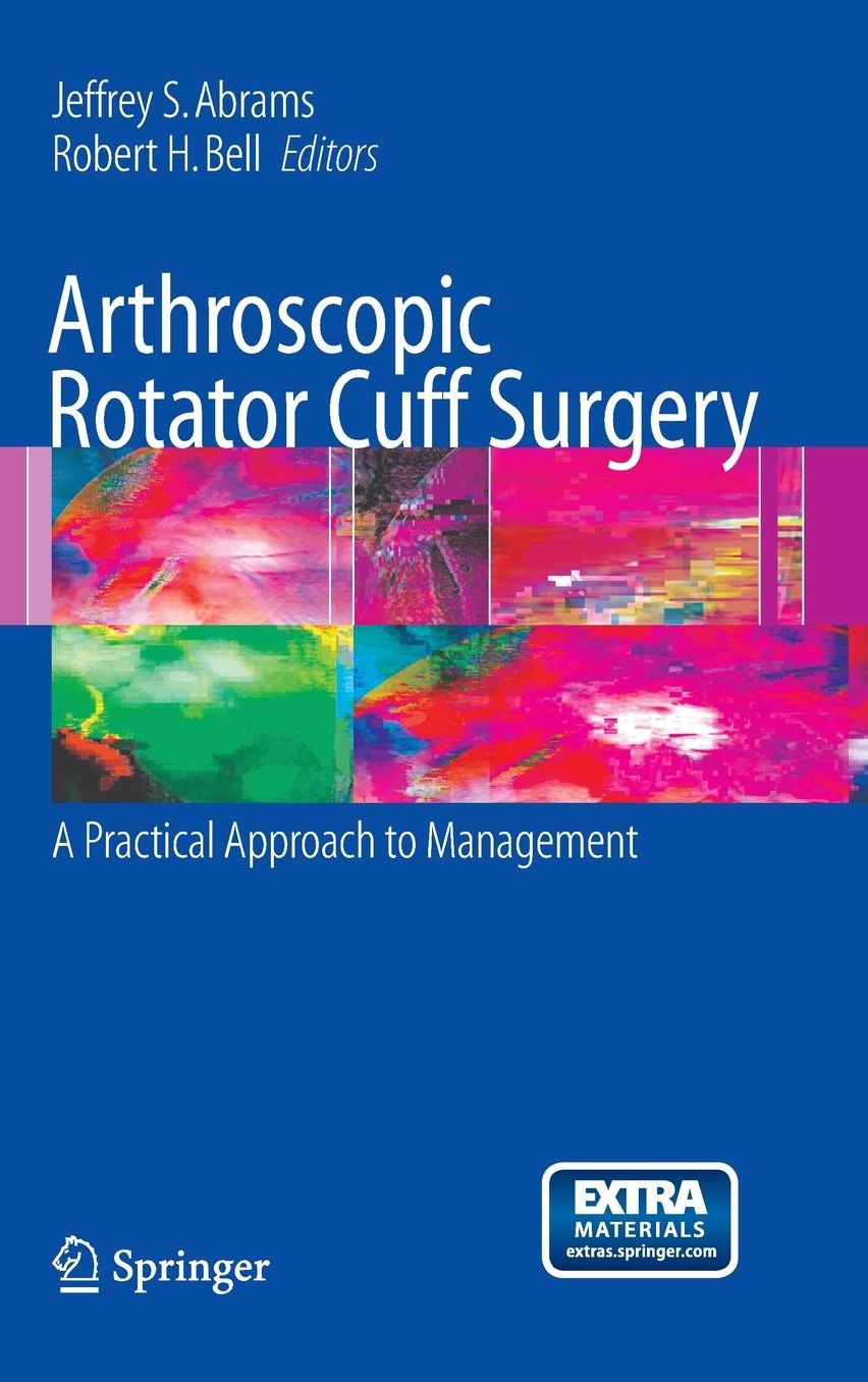 Arthroscopic Rotator Cuff Surgery: A Practical Approach to Management
