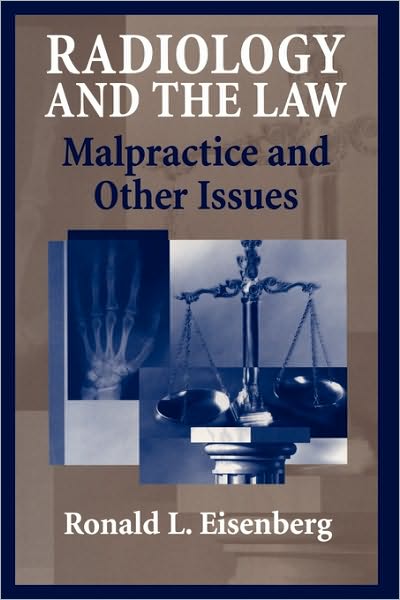Radiology and the Law: Malpractice and Other Issues