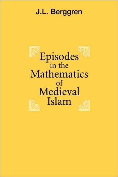 Episodes in the Mathematics of Medieval Islam