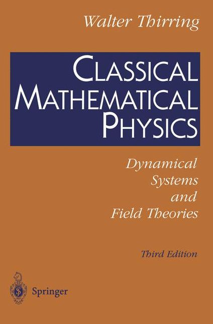 Classical Mathematical Physics: Dynamical Systems and Field Theories