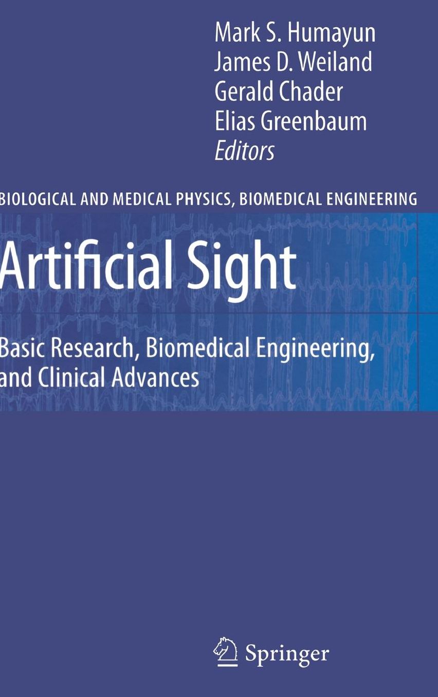 Artificial Sight: Basic Research, Biomedical Engineering, and Clinical Advances