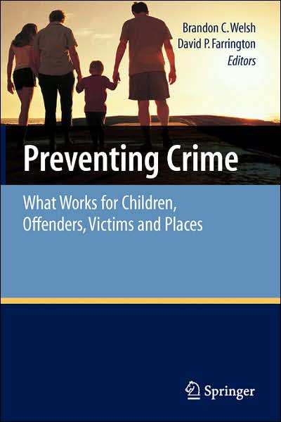 Preventing Crime: What Works for Children, Offenders, Victims and Places