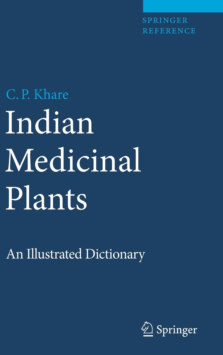Indian Medicinal Plants: An Illustrated Dictionary