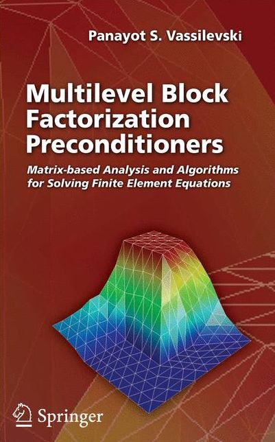 Multilevel Block Factorization Preconditioners: Matrix-based Analysis and Algorithms for Solving Finite Element Equations