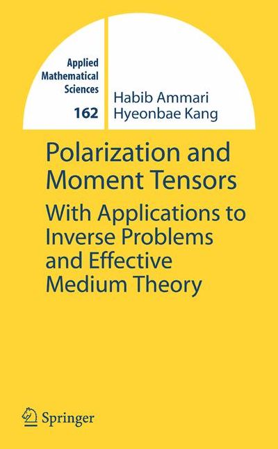Polarization and Moment Tensors: With Applications to Inverse Problems and Effective Medium Theory