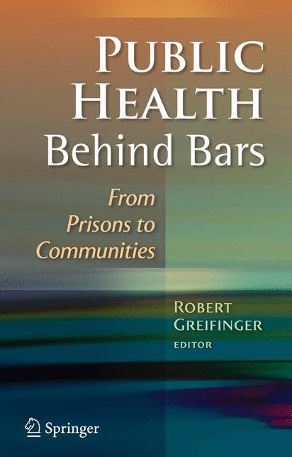 Public Health Behind Bars: From Prisons to Communities
