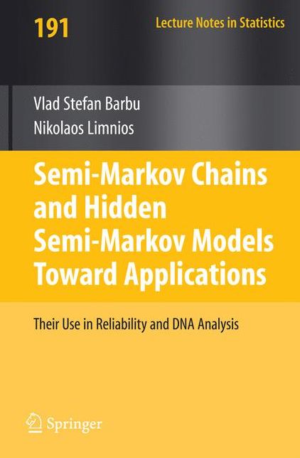 Semi-Markov Chains and Hidden Semi-Markov Models toward Applications: Their Use in Reliability and DNA Analysis