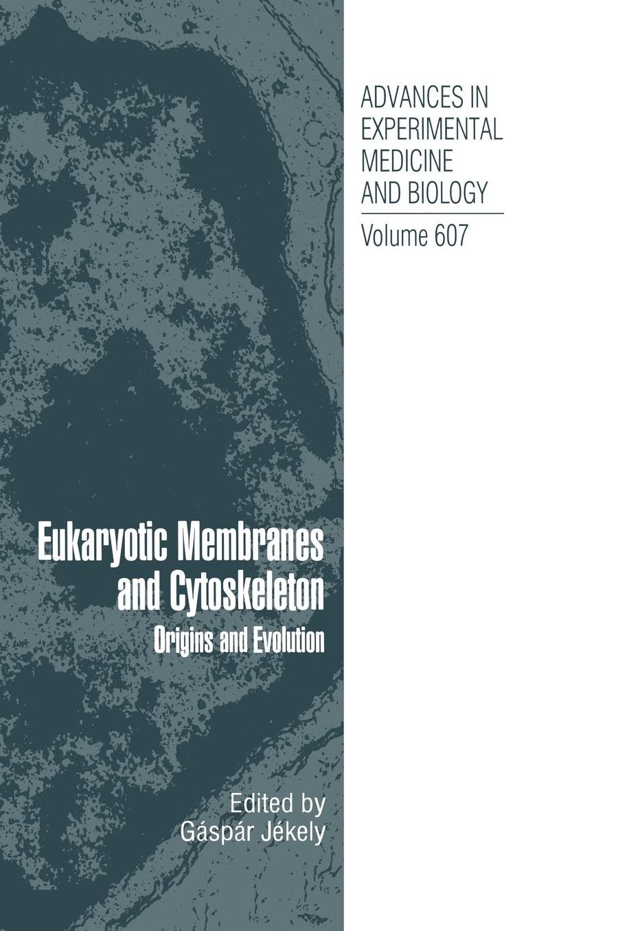 Eukaryotic Membranes and Cytoskeleton: Origins and Evolution