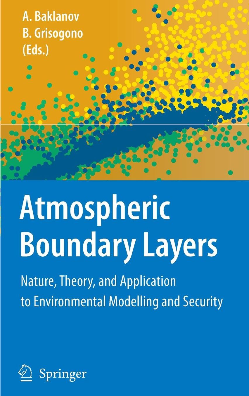 Atmospheric Boundary Layers: Nature, Theory, and Application to Environmental Modelling and Security