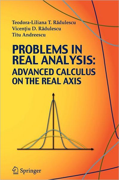 Problems in Real Analysis: Advanced Calculus on the Real Axis