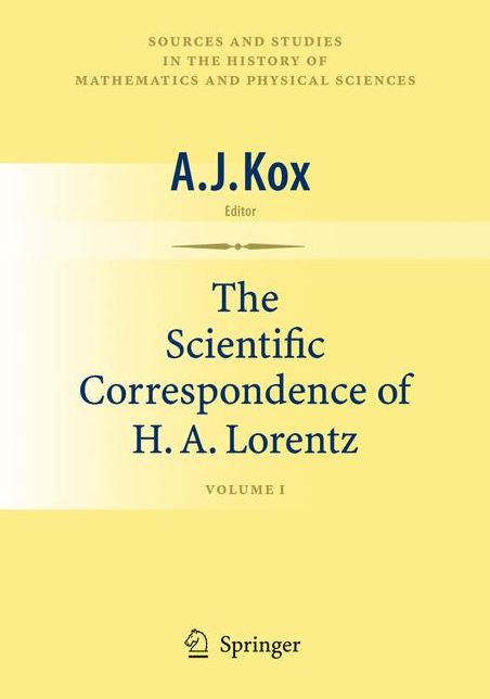 The Scientific Correspondence of H.A. Lorentz: Volume I
