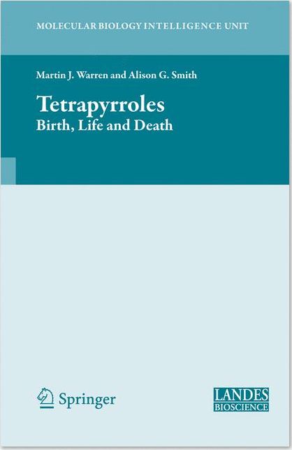 Tetrapyrroles: Birth, Life and Death
