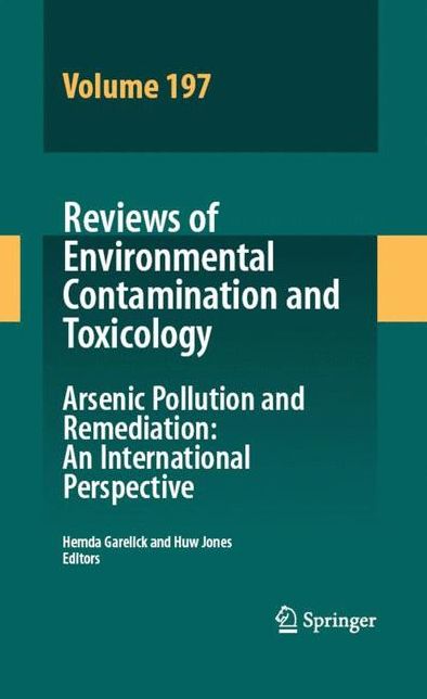 Reviews of Environmental Contamination Volume 197: Arsenic Pollution and Remediation: An International Perspective