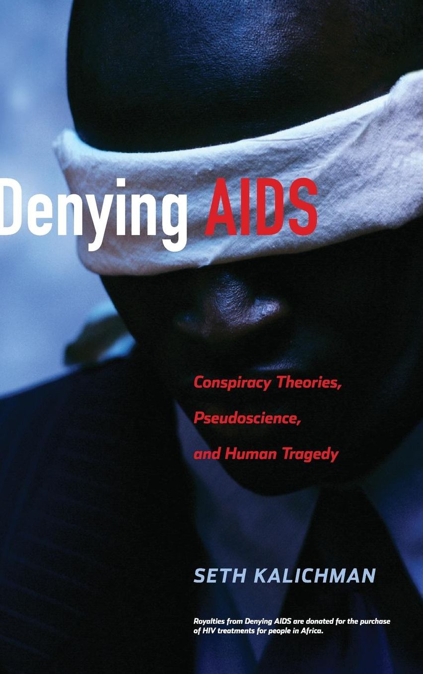 Denying AIDS: Conspiracy Theories, Pseudoscience, and Human Tragedy