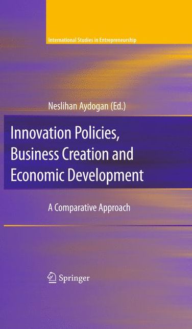 Innovation Policies, Business Creation and Economic Development: A Comparative Approach