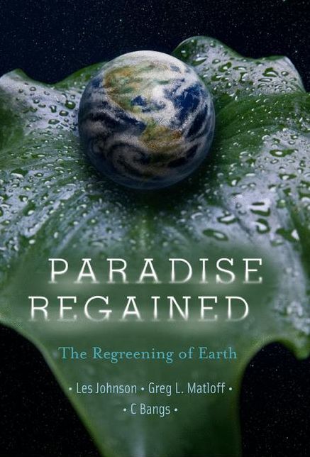 Paradise Regained: The Regreening of Earth