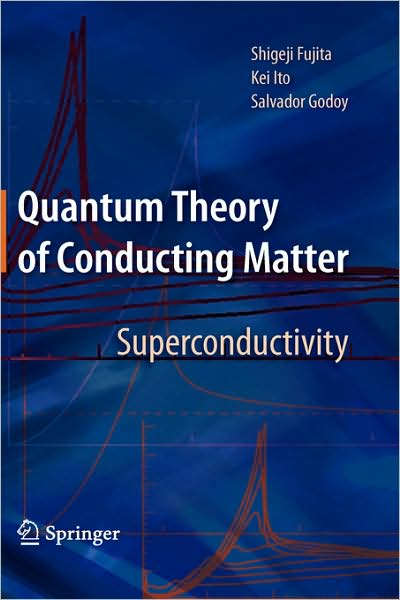 Quantum Theory of Conducting Matter: Superconductivity