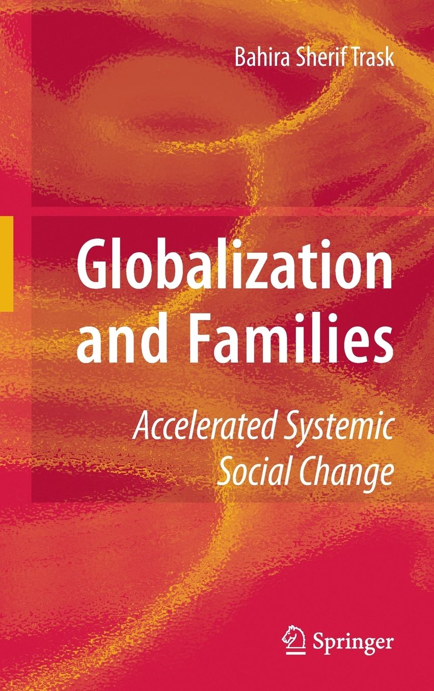 Globalization and Families: Accelerated Systemic Social Change