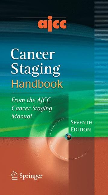 AJCC Cancer Staging Handbook: From the AJCC Cancer Staging Manual