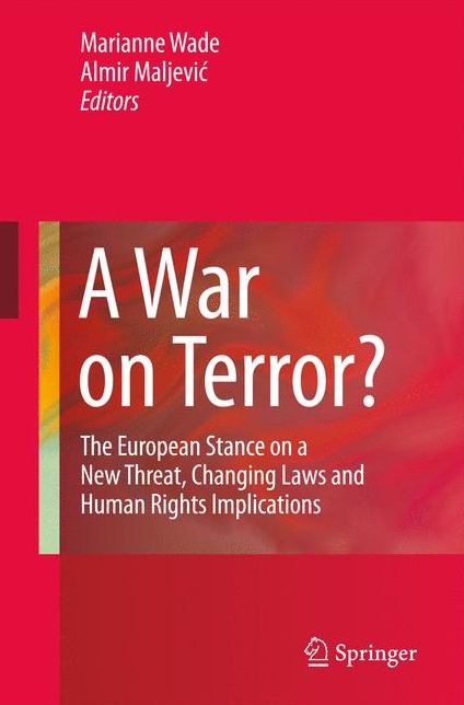 A War on Terror?: The European Stance on a New Threat, Changing Laws and Human Rights Implications