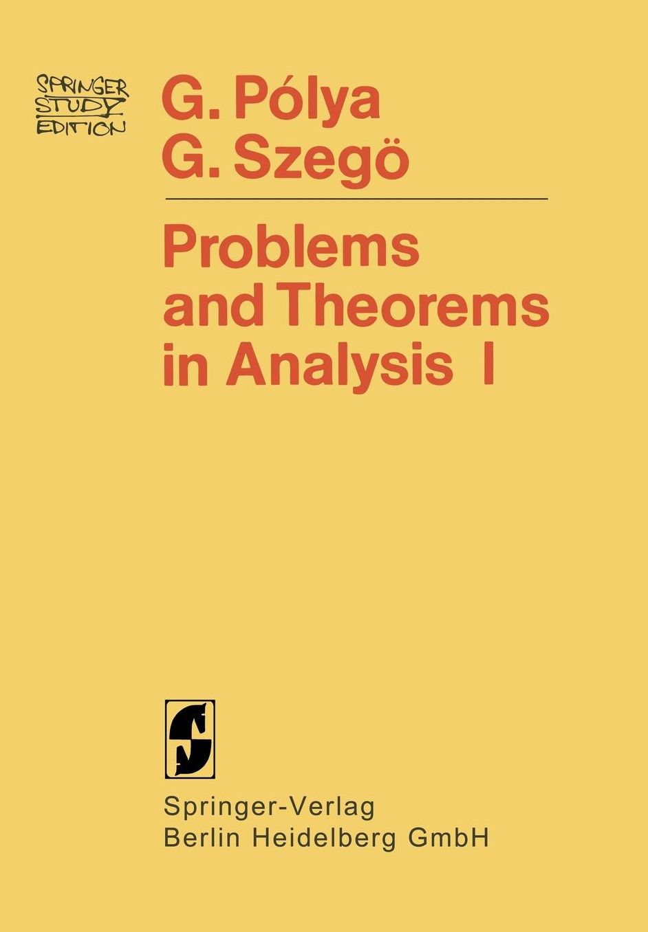 Problems and Theorems in Analysis: Series * Integral Calculus * Theory of Functions