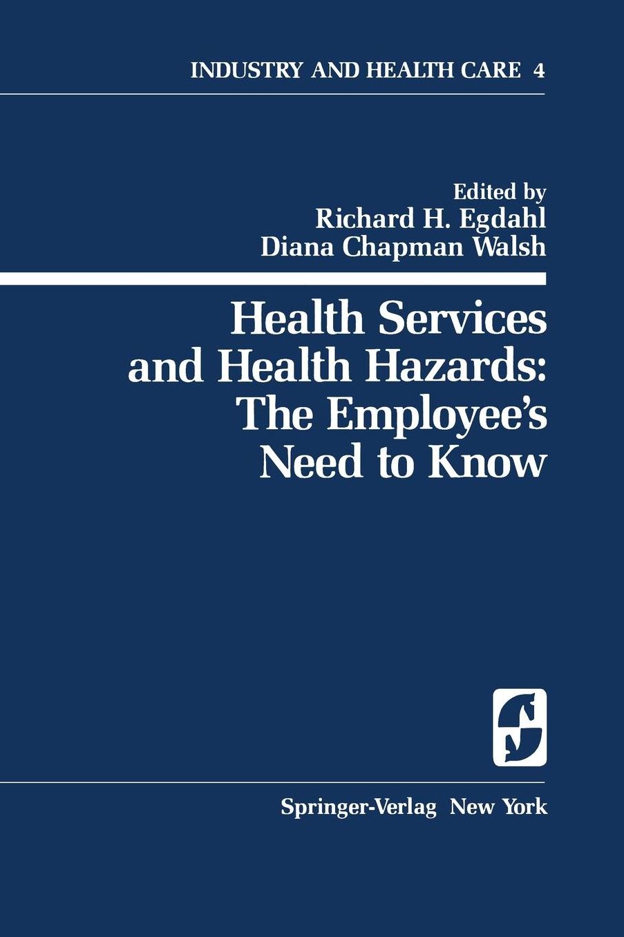 Health Services and Health Hazards: The Employee's Need to Know: The Employee's Need to Know