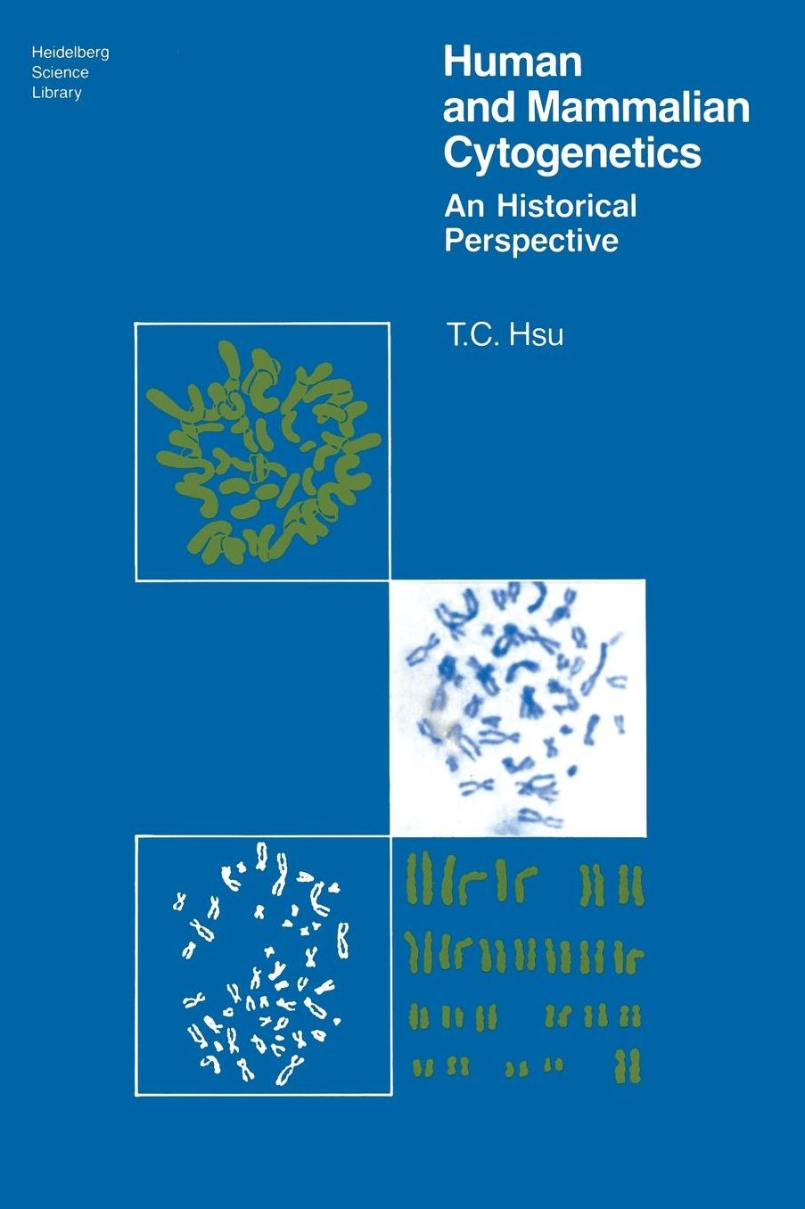 Human and Mammalian Cytogenetics: An Historical Perspective