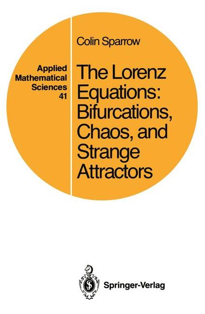 The Lorenz Equations: Bifurcations, Chaos, and Strange Attractors