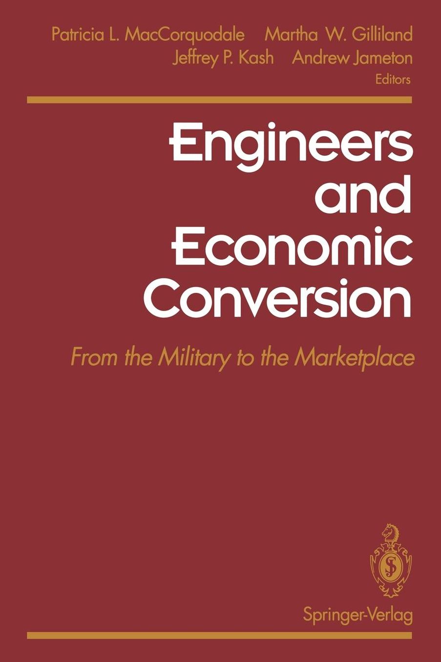 Engineers and Economic Conversion: From the Military to the Marketplace