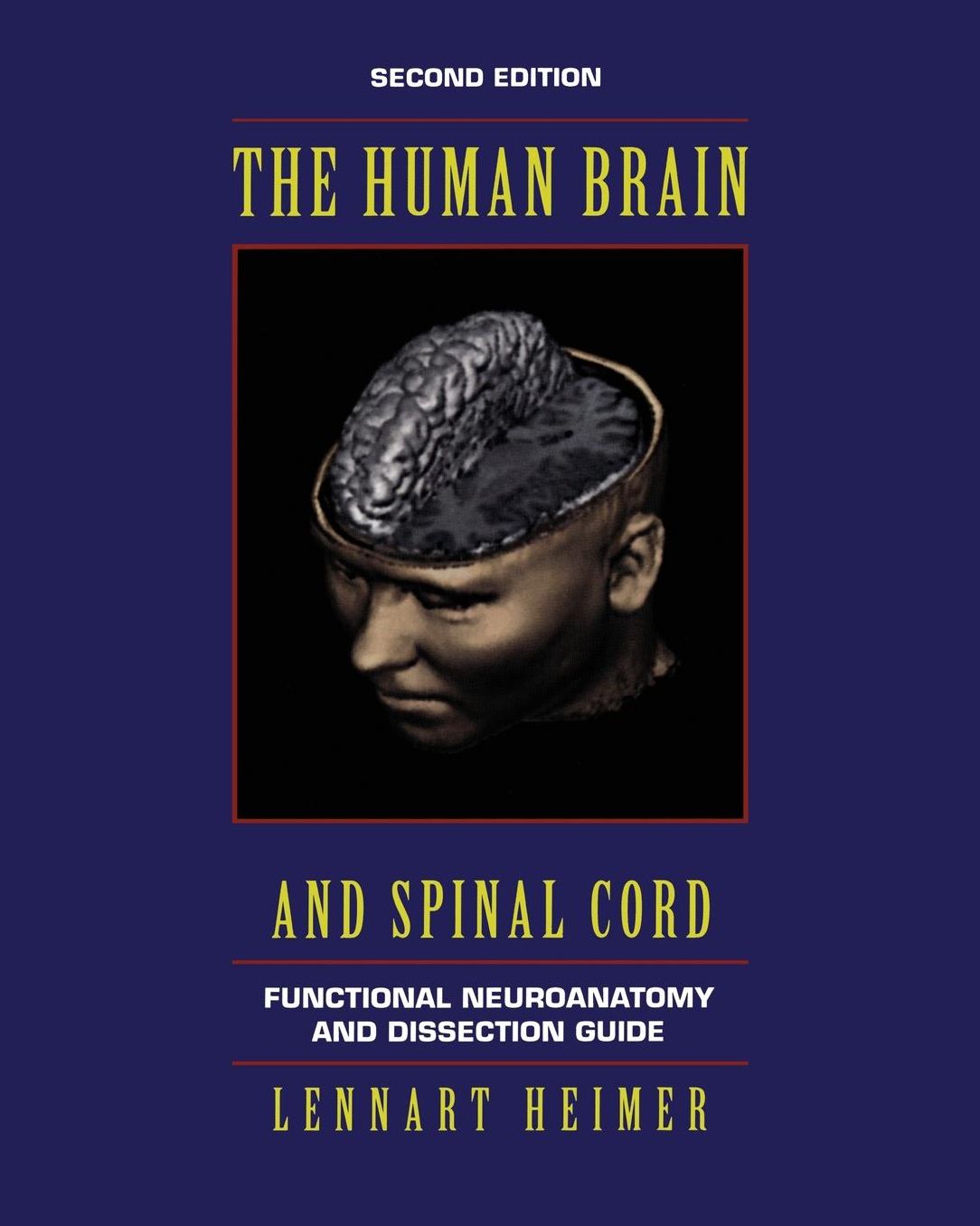 The Human Brain and Spinal Cord: Functional Neuroanatomy and Dissection Guide