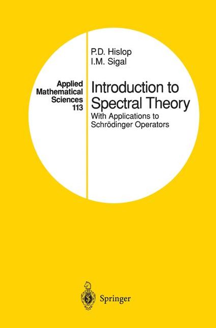 Introduction to Spectral Theory: With Applications to Schrödinger Operators