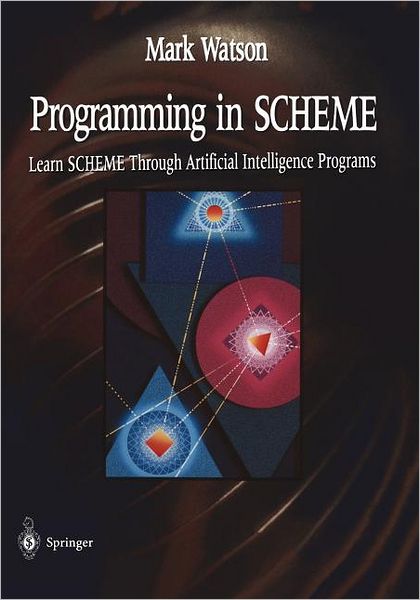 Programming in SCHEME: Learn SHEME Through Artificial Intelligence Programs
