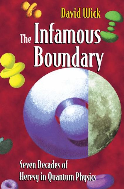 The Infamous Boundary: Seven Decades of Heresy in Quantum Physics