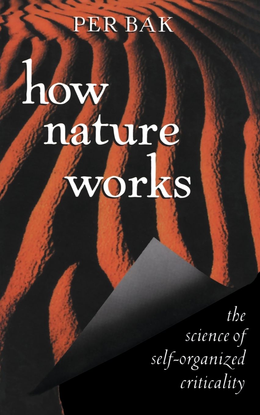 How Nature Works: The Science of Self-Organized Criticality