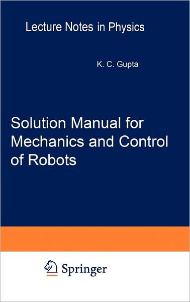 Solution Manual for Mechanics and Control of Robots: Springer, 1997
