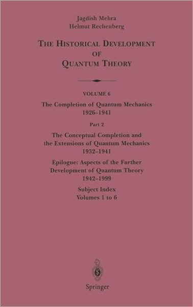 The Conceptual Completion and Extensions of Quantum Mechanics 1932-1941. Epilogue: Aspects of the Further Development of Quantum Theory 1942-1999: Subject Index: Volumes 1 to 6