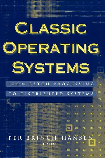 Classic Operating Systems: From Batch Processing to Distributed Systems
