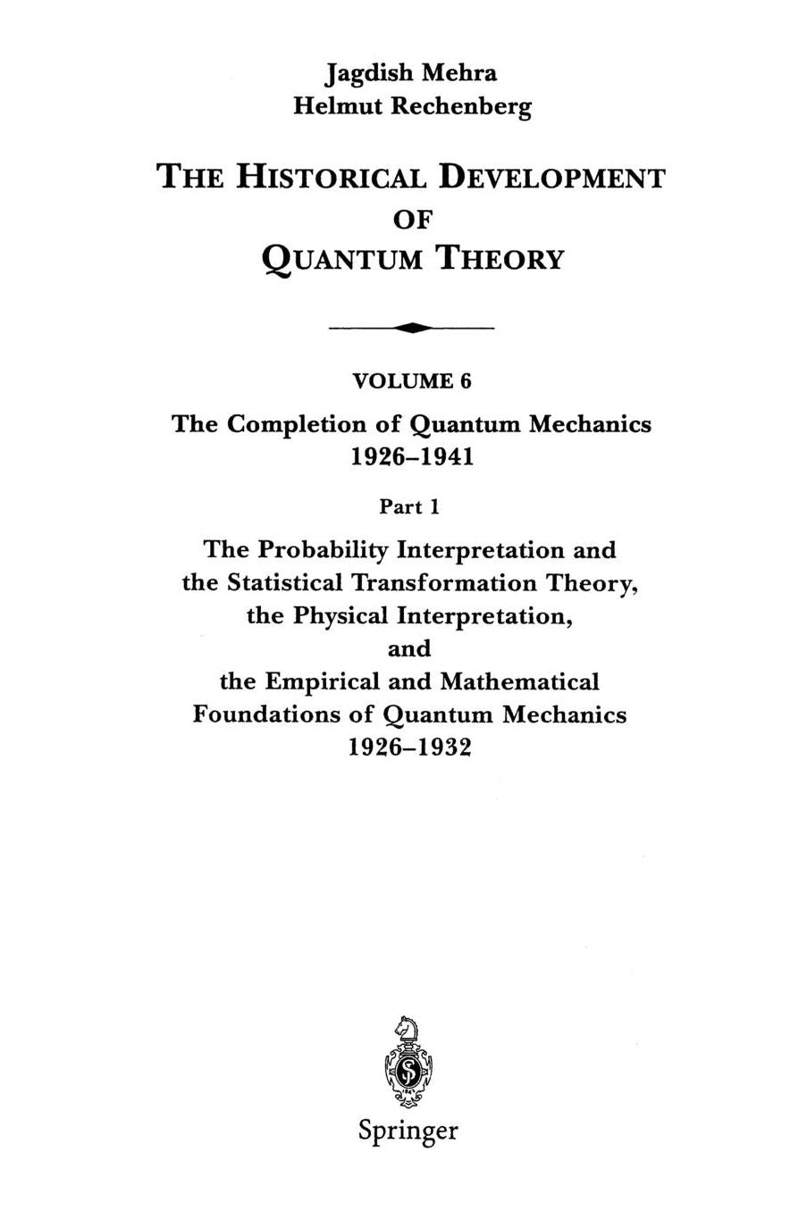 The Probability Interpretation and the Statistical Transformation Theory, the Physical Interpretation, and the Empirical and Mathematical Foundations of Quantum Mechanics 1926-1932