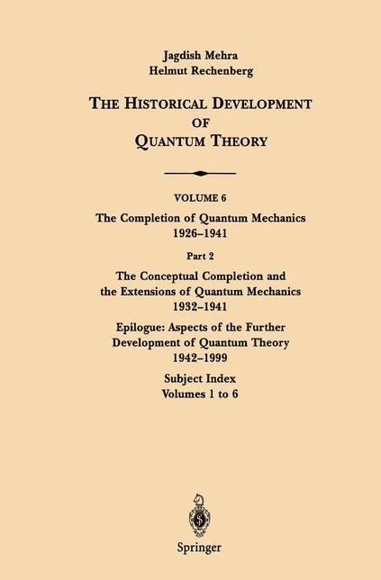 The Conceptual Completion and Extensions of Quantum Mechanics 1932-1941. Epilogue: Aspects of the Further Development of Quantum Theory 1942-1999: Subject Index: Volumes 1 to 6