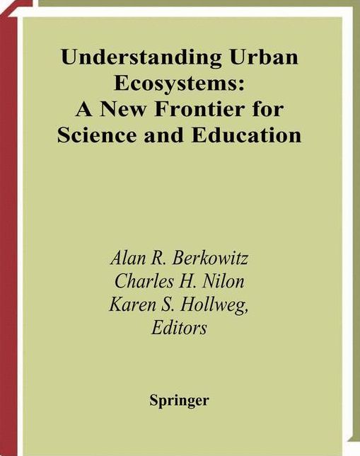 Understanding Urban Ecosystems: A New Frontier for Science and Education
