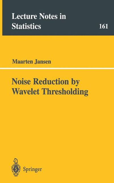 Noise Reduction by Wavelet Thresholding