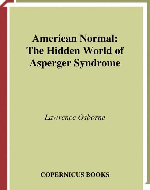 American Normal: The Hidden World of Asperger Syndrome
